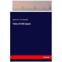 Tales of Old Japan, Belletristik von Algernon B. F.-M. Redesdale