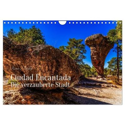 Ciudad Encantada - Die verzauberte Stadt (Wandkalender 2027 DIN A4 quer), CALVENDO Monatskalender