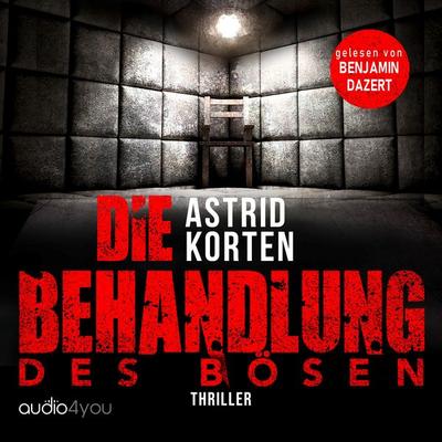 Die Behandlung des Bösen - Astrid Korten, Audio, 9783988186379