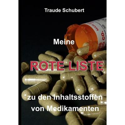 Meine ROTE LISTE zu den Inhaltsstoffen von Medikamenten, Taschenbuch von Traude Schubert, BoD – Books on Demand, 978-3-695-19182-6