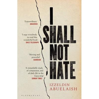 I Shall Not Hate, Taschenbuch von Izzeldin Abuelaish, Bloomsbury Trade, 978-1-4088-2209-8