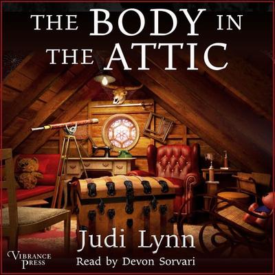 The Body in the Attic - Judi Lynn, Audio, 9781624616525