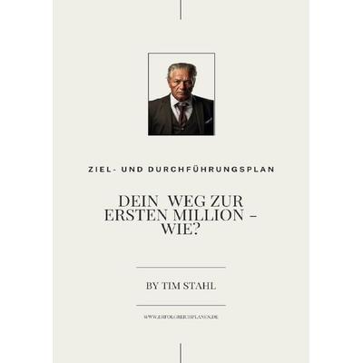 Der Weg zu Deiner ersten Million wie?, Taschenbuch von Tim Stahl, Epubli, 978-3-7584-8013-3