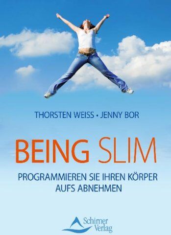 Thorsten Weiss - Being Slim - Programmieren Sie Ihren Körper aufs Abnehmen - Preis vom 10.10.2026 11:48:34 h