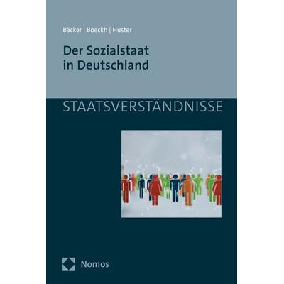 Der Sozialstaat in Deutschland, Taschenbuch von Gerhard Bäcker,Jürgen Boeckh,Ernst-Ulrich Huster, Nomos, 978-3-7560-0034-0