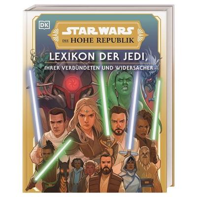 Star Wars™ Die Hohe Republik Lexikon der Jedi, ihrer Verbündeten und Widersacher, Gebundene Ausgabe von Amy Richau,Megan Crouse, DK Verlag Dorling