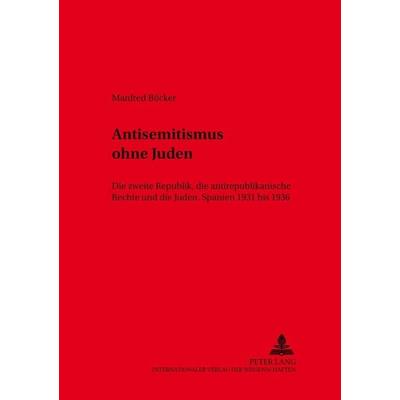 Antisemitismus ohne Juden, Taschenbuch von Manfred Böcker, Peter Lang GmbH, Internationaler Verlag der Wissenschaften, 978-3-631-36152-8