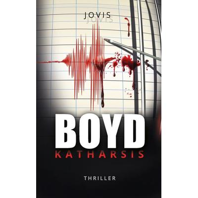 Boyd Katharsis, Taschenbuch von , BoD – Books on Demand, 978-3-7392-1551-8