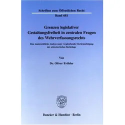 Grenzen legislativer Gestaltungsfreiheit in zentralen Fragen des Wehrverfassungrechts, Fachbücher von Oliver Fröhler