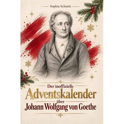 Der Adventskalender über Johann Wolfgang von Goethe -