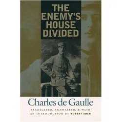 The Enemy's House Divided, Sachbücher von Charles de Gaulle