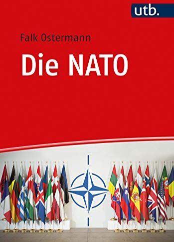 Falk Ostermann - Die NATO: Institution, Politiken und Probleme kollektiver Verteidigung und Sicherheit von 1949 bis heute - Preis vom 09.10.2026 07:28:09 h