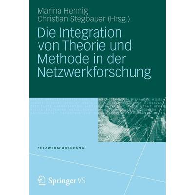 Die Integration von Theorie und Methode in der Netzwerkforschung, Taschenbuch von , VS Verlag für Sozialwissenschaften, 978-3-531-17865-3