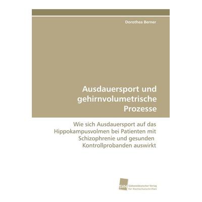 Ausdauersport und gehirnvolumetrische Prozesse, Taschenbuch von Dorothea Berner, Südwestdeutscher Verlag für Hochschulschriften, 978-3-8381-1132-2
