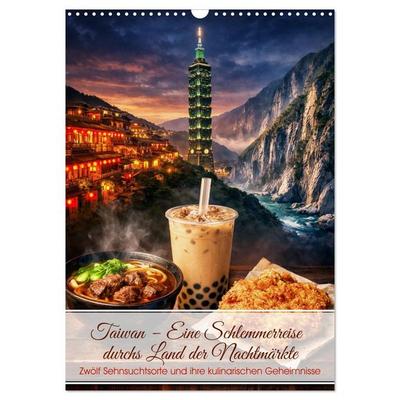 Taiwan – Eine Schlemmerreise durchs Land der Nachtmärkte (Wandkalender 2027 DIN A3 hoch), CALVENDO Monatskalender