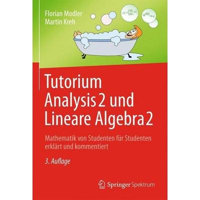 Tutorium Analysis 2 und Lineare Algebra 2, Taschenbuch von Florian Modler,Martin Kreh, Springer Berlin