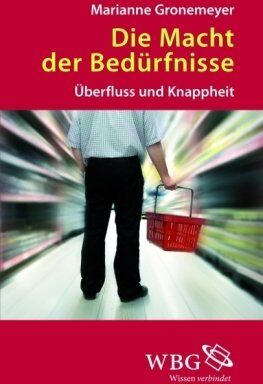 Marianne Gronemeyer - Die Macht der Bedürfnisse: Überfluss und Knappheit - Preis vom 30.09.2026 09:01:18 h