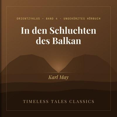 In den Schluchten des Balkan - Karl May, Audio, 4070169574717