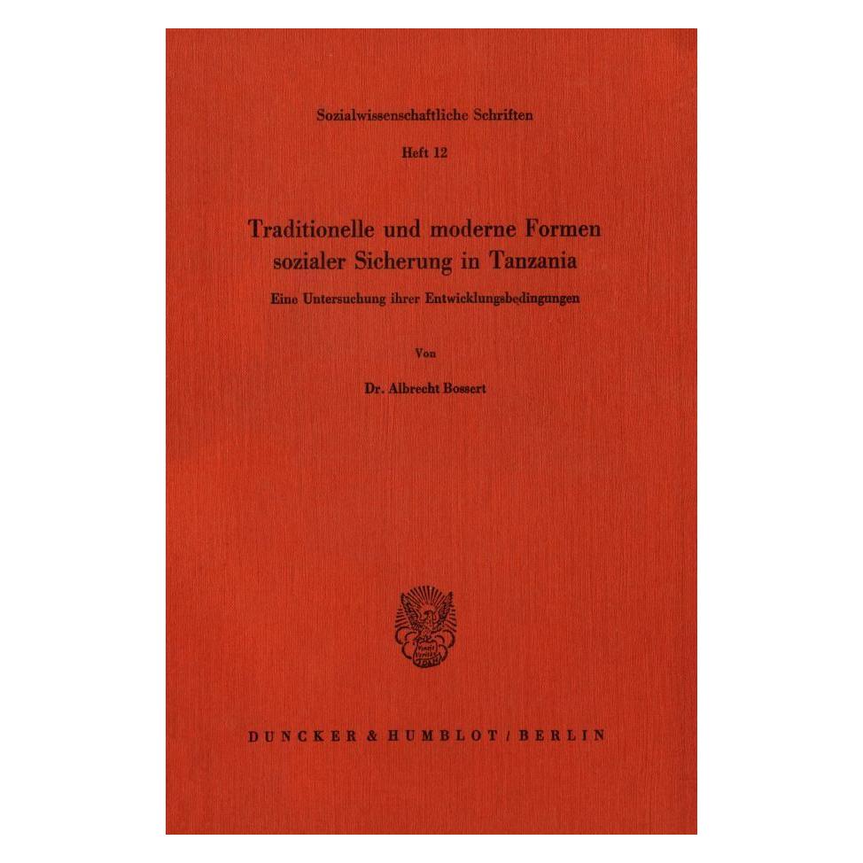 Duncker & Humblot Traditionelle und moderne Formen sozialer Sicherung in Tanzania. (Deutsch, Softcover, Albrecht Bossert) (55344586)