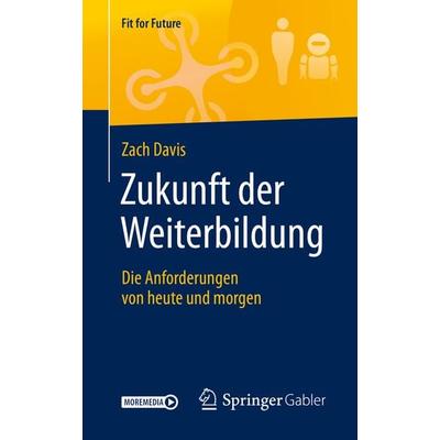 Zukunft der Weiterbildung, Taschenbuch von Zach Davis, Springer Fachmedien Wiesbaden GmbH, 978-3-658-27659-1