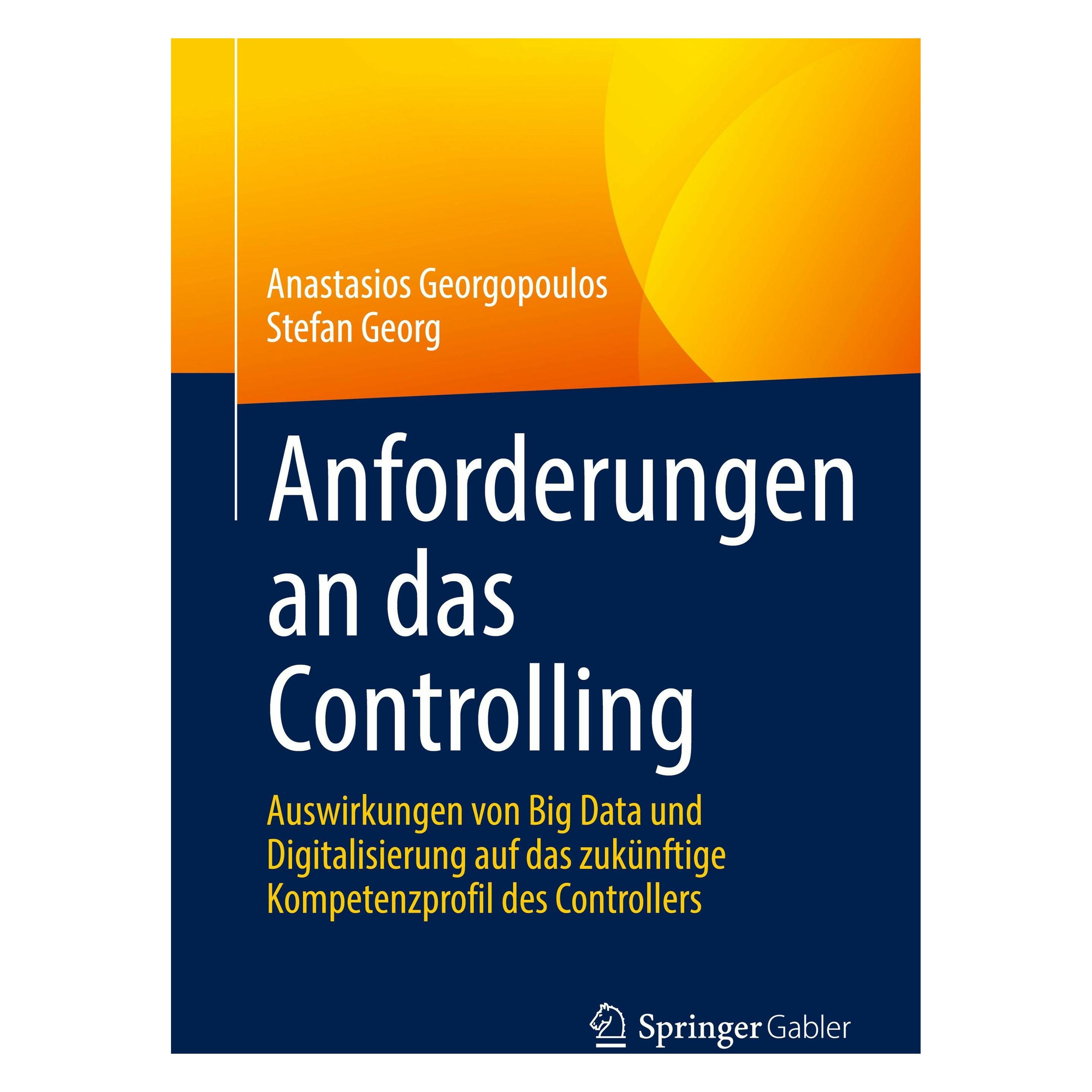 Springer Anforderungen an das Controlling (Deutsch, Softcover, Anastasios Georgopoulos, Stefan Georg) (35152340)