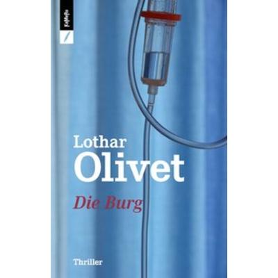 Die Burg, Taschenbuch von Lothar Olivet, Kameru Verlag, 978-3-906082-64-6