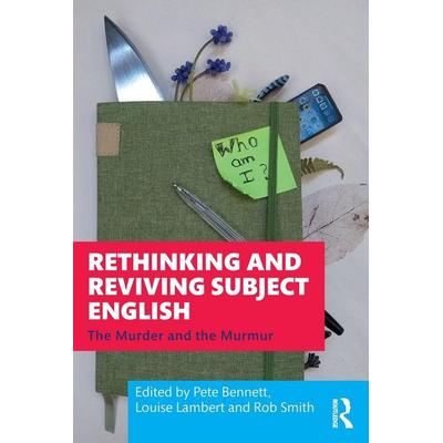 Rethinking and Reviving Subject English, Taschenbuch von Pete (University of Wolverhampton, Uk.) L. Bennett, Taylor and Francis, 978-1-03-220218-1
