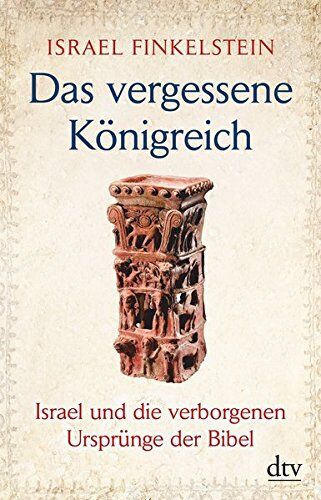 Israel Finkelstein - Das vergessene Königreich: Israel und die verborgenen Ursprünge der Bibel - Preis vom 09.10.2026 07:28:09 h