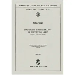 Irreversible Thermodynamics of Continuous Media, Fachbücher von Kirk C. Valanis