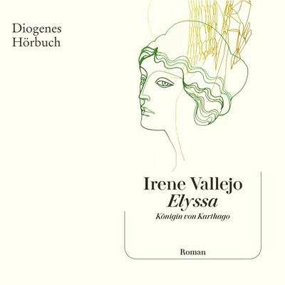 Elyssa, Königin von Karthago - Irene Vallejo, Audio, 9783257695670