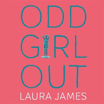 Odd Girl Out - Laura James, Audio, 9781509852130