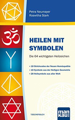 Petra Neumayer - Heilen mit Symbolen. Die 64 wichtigsten Heilzeichen: 18 Strichcodes der Neuen Homöopathie. 18 Symbole aus der Heiligen Geometrie. 28 Heilsymbole aus aller Welt - Preis vom 09.10.2026 07:28:09 h