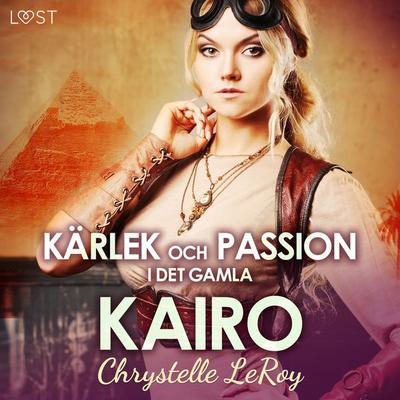 Kärlek och passion i det gamla Kairo - erotisk novell - Chrystelle Leroy, Audio, 9788726830484