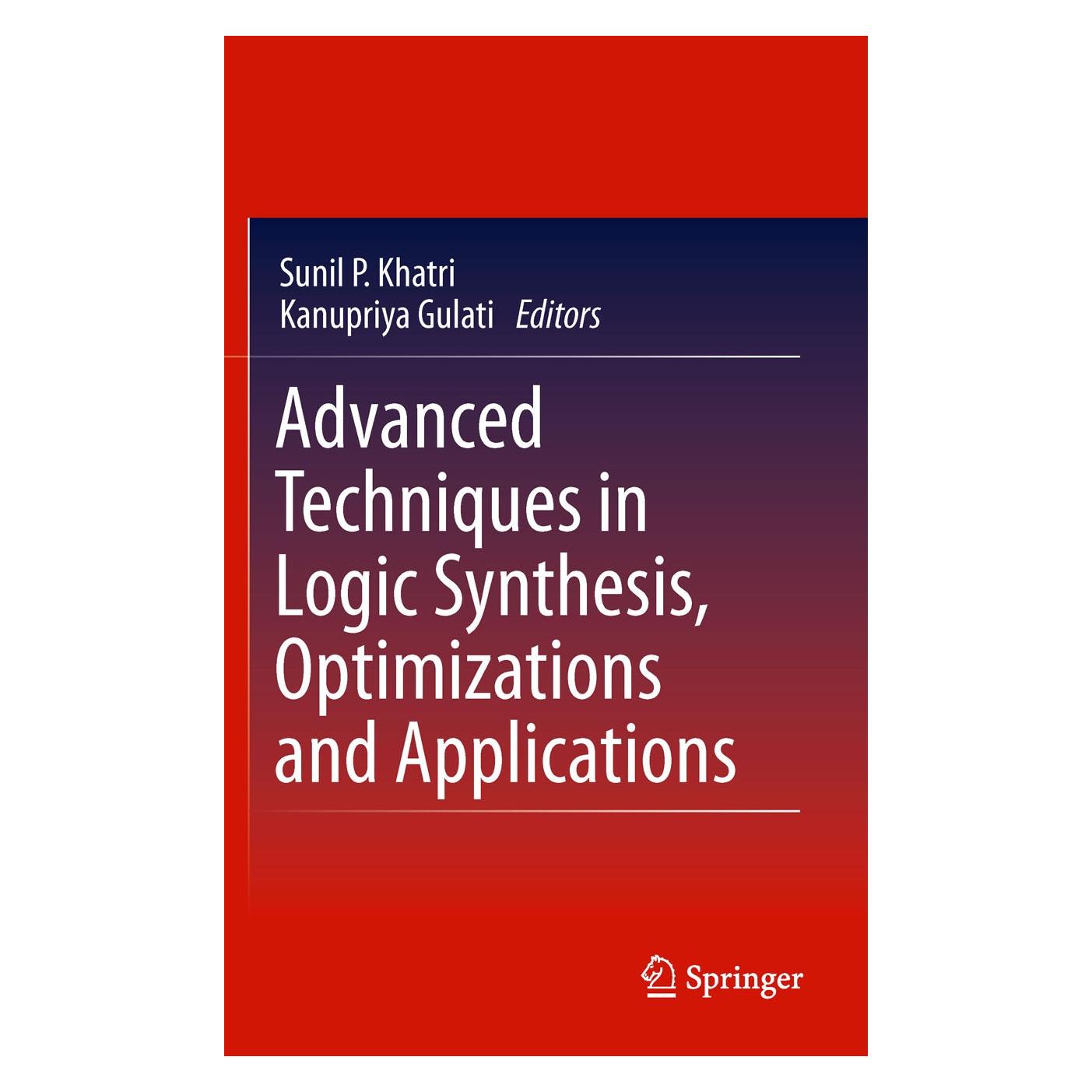 Springer Advanced Techniques in Logic Synthesis, Optimizations and Applications (9781441975171)