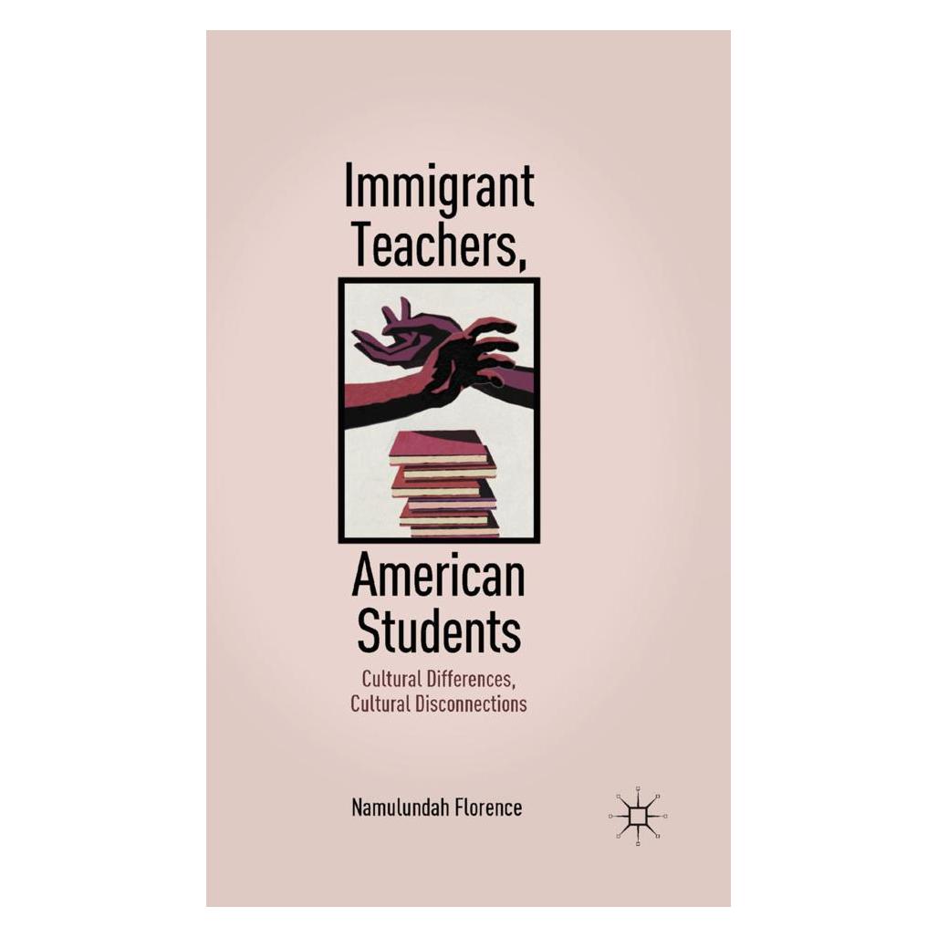 Springer Immigrant Teachers, American Students (Englisch, Softcover, N. Florence) (55836144)