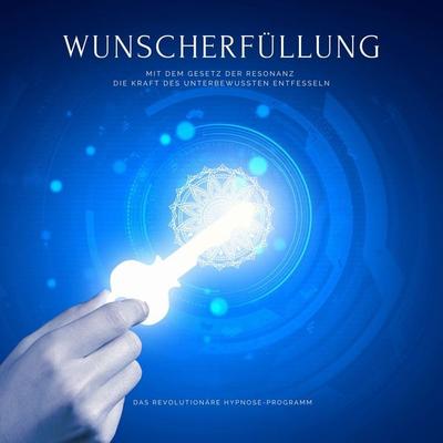 Wunscherfüllung: Das revolutionäre Hypnose-Programm - Patrick Lynen, Audio, 4064066638948