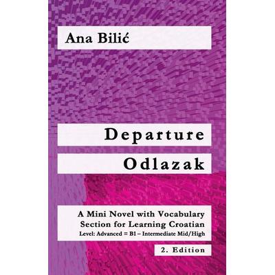 Departure / Odlazak, Taschenbuch von Ana Bilic, Croatian-Made-Easy.com, 978-3-903517-01-1