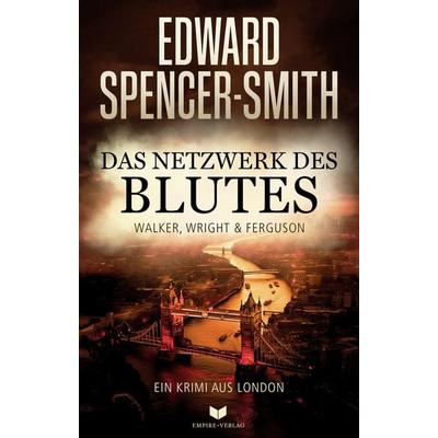 Das Netzwerk des Blutes: Ein Krimi aus London, Taschenbuch von Edward Spencer-Smith, Nova MD, 978-3-9859599-7-6