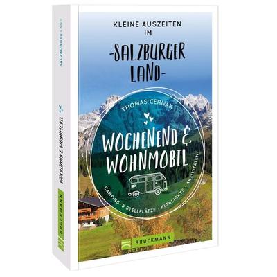 Wochenend und Wohnmobil - Kleine Auszeiten im Salzburger Land, Taschenbuch von Thomas Cernak, Bruckmann, 978-3-7343-2065-1