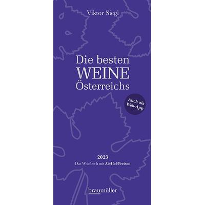 Die besten Weine Österreichs 2023, Taschenbuch von Viktor Siegl, Braumüller Verlag, 978-3-99100-363-2