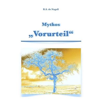 Mythos Vorurteil, Taschenbuch von R. S. de Nagell, Independently Published
