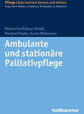 Marion Großklaus-Seidel - Ambulante und stationäre Palliativpflege (Pflege Fallorientiert lernen und lehren) - Preis vom 18.10.2026 19:22:15 h