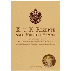 K. u. K. Rezepte nach Hofkoch Hampel, Ratgeber von Ralf Siebenbürger, Ewald F. A. Richter