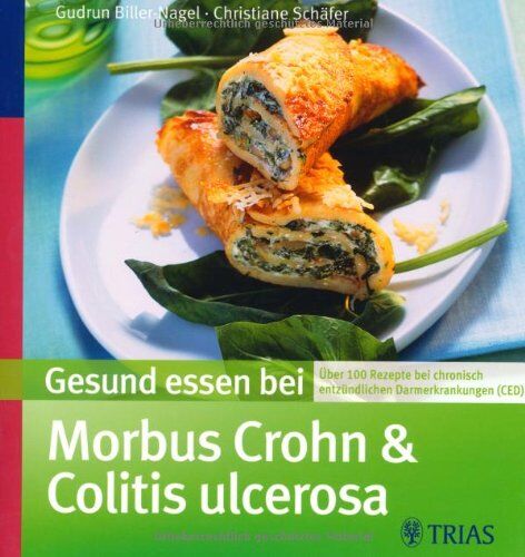 Gudrun Biller-Nagel - Gesund essen bei Morbus Crohn und Colitis ulcerosa: Über 100 Rezepte bei chronisch entzündlichen Darmerkrankungen - Preis vom 15.10.2026 23:06:25 h