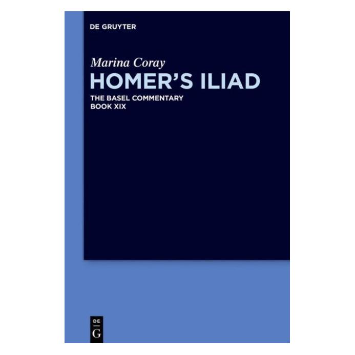 De Gruyter Coray:Homers Iliad The Basel Commentar (Englisch, Hardcover, Marina Coray) (67750710)