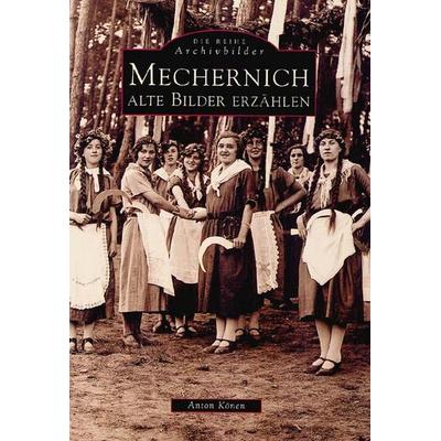 Mechernich, Taschenbuch von Anton Könen, Sutton, 978-3-89702-231-7
