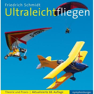 Schmidt, F: Ultraleichtfliegen, Gebundene Ausgabe von Friedrich Schmidt, Nymphenburger, 978-3-485-01413-7