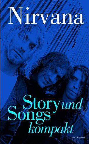 Mark Paytress - Nirvana - Story und Songs kompakt - Preis vom 04.10.2026 03:51:26 h