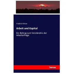 Arbeit und Kapital, Fachbücher von Friedrich Bitzer