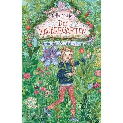 Der Zaubergarten – Geheimnisse sind blau, Gebundene Ausgabe von Nelly Möhle, Fischer Sauerländer, 978-3-7373-4142-4